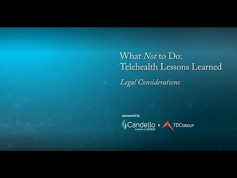 What Not to Do: Telehealth Lessons Learned—Legal Considerations