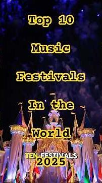 Top 10 Music Festivals in the World 🌍 (Dates, Cost & Vibes)