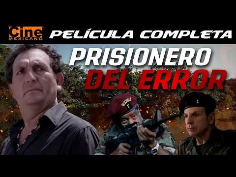 Prisionero por Error | Película Completa | Cine Mexicano | Prisionero por Error