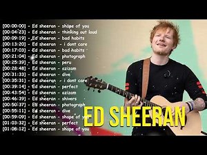 Ed Sheeran 🎸 Greatest Hits of All Time 🎶 Ultimate Playlist #EdSheeran #PopMusic