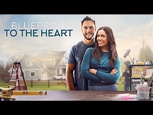 Blueprint to the Heart 2020 Film | Laura Mitchell, Dennis Andres, Johannah Newmarch | Movie Review