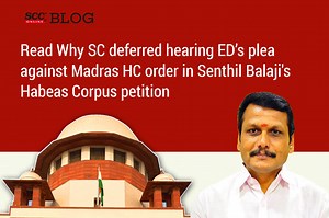 Read Why SC deferred hearing ED's plea against Madras HC order in Senthil Balaji's Habeas Corpus petition