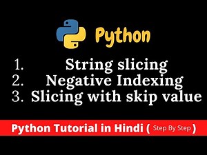 String Slicing | Negative Indexing | Slicing with Skip Value | Python Tutorial in Hindi