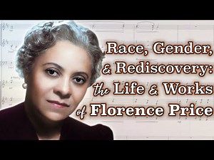 Race, Gender, and Rediscovery: The Life and Works of Florence Price