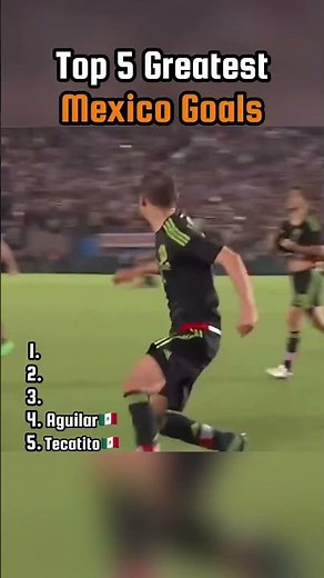 Mexico Top 5 Goals That Shook the World⚽️🇲🇽🙌🏼
