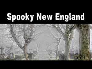 Top 10 Spooky Places to Visit in New England