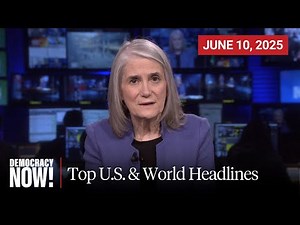 Top U.S. & World Headlines — June 10, 2025