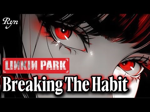Breaking The Habit - Cover By Ryn | Linkin Park | Nightcore | Lyrics