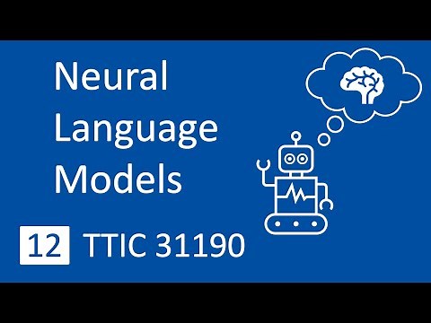 12 | Neural Language Models | TTIC 31190 (NLP) - Fall 2020