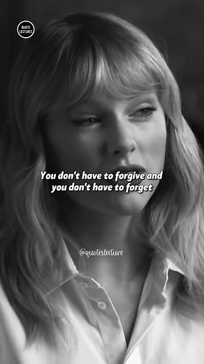 Moving on Without Forgiving or Forgetting - Taylor Swift Quotes