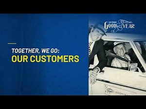 Goodyear: 125 Years in Motion - Together We Go: Our Customers