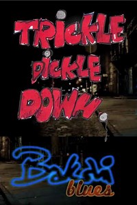 Trickle Dickle Down (2012) - Movie