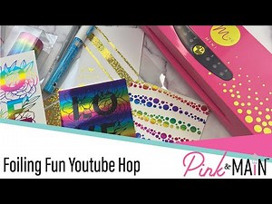 Foiling Fun Youtube Hop