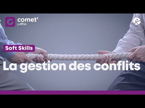 SOFT SKILLS : La gestion des conflits