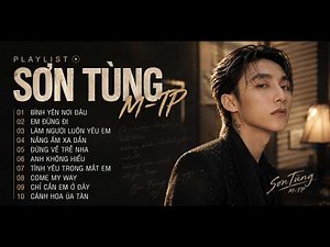 PLAYLIST SƠN TÙNG M-TP 2026 BEAT MỚI | BÌNH YÊN NƠI ĐÂU, EM ĐỪNG ĐI, LÀM NGƯỜI LUÔN YÊU EM