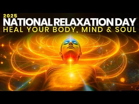 National Relaxation Day (Aug 15, 2025): Relaxing Music to Heal Your Body, Mind & Soul