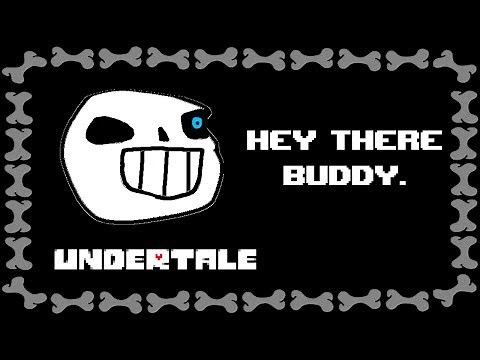 [UNDERTALE] Hey there Buddy. (Joke Dub)