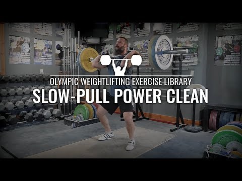 Slow-Pull Power Clean | Olympic Weightlifting Exercise Library