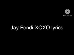 XOXO -Jay Fendi(lyrics)