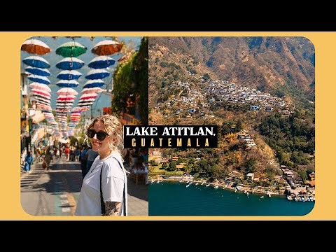 LAKE ATITLAN, GUATEMALA! 3 Day Travel Itinerary