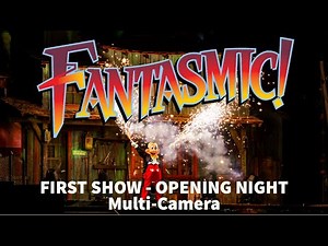 FIRST SHOW: FANTASMIC! Opening Night - Multi-Cam at Disneyland - May 28, 2022