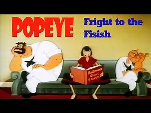 Popeye the Sailor Classic Cartoon - Fright to the Finish Fully Restored Color in Stereo