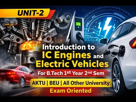 Unit-2: Introduction to IC Engines & Electric Vehicles | B.Tech 1st Year 2nd Sem | AKTU/BEU | Exam O