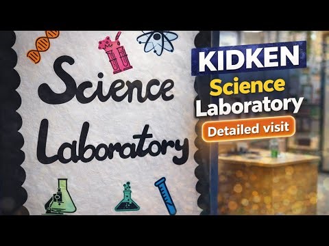 KIDKEN Science Laboratory Detailed Visit | Lab Tour | Information of scientific equipments | KIDKEN