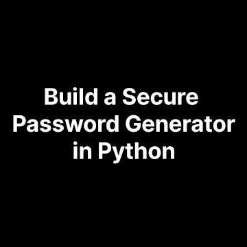 Build a Secure Password Generator in Python | Beginner Project Tutorial