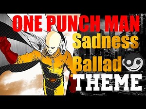 ONE PUNCH MAN Emotional Theme - Sadness Ballad [Styzmask Remix]