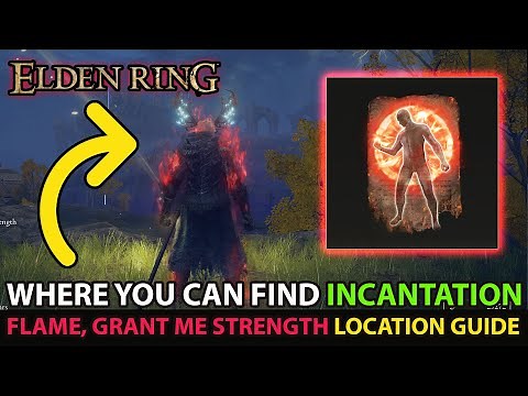 Elden Ring - Where You Can Find (Flame, Grant Me Strength) Incantation Spell Location Guide