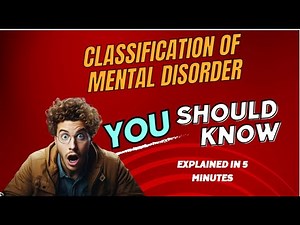 Understanding the Classification of Psychological Disorders (Explained in 5 minutes)