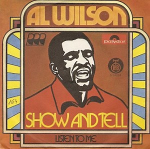 Al Wilson - Show And Tell / Listen To Me