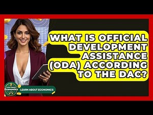 What Is Official Development Assistance (ODA) According To The DAC? - Learn About Economics