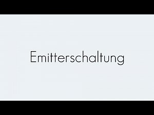 Emitterschaltung | Bipolar Transistor | Begriffserklärung