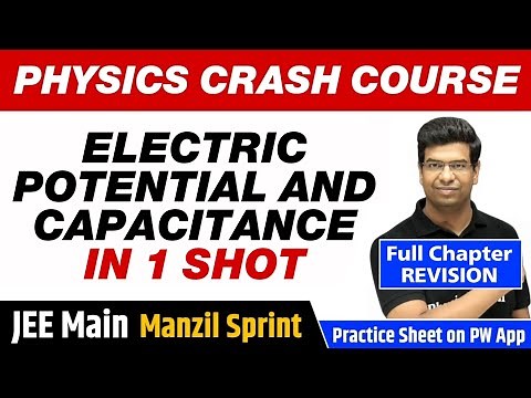 ELECTRIC POTENTIAL & CAPACITANCE in One Shot - Full Chapter Revision | Class 11 | JEE Main