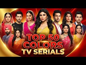 Top 50 Colors TV Serials (2008-2026): Ranked by TRP & Popularity | Full History Analysis 🔥