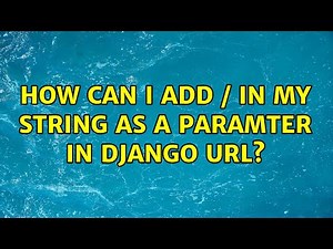 How can I add / in my string as a paramter in django url?