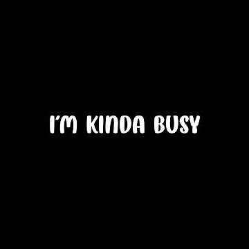 Sorry, I cannot hear you. I'm kinda busy✨