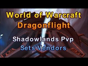 World of Warcraft Dragonflight - Shadowlands Pvp Transmog Sets Vendors