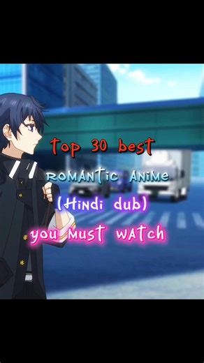 top 30 best romantic anime (official hindi dub)