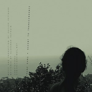 Franz Ganz - Ascent To Transcendence