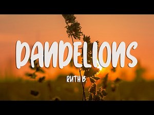Ruth B. - Dandelions (Lyrics)