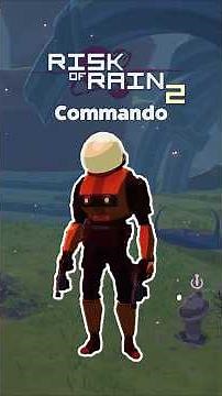 The Commandos of Risk of Rain 2