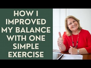 Seniors: How I Improved my BALANCE with One SIMPLE Exercise