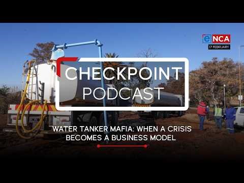 CheckPoint Podcast | Water Tanker Mafia: How SA’s water crisis became a cash machine