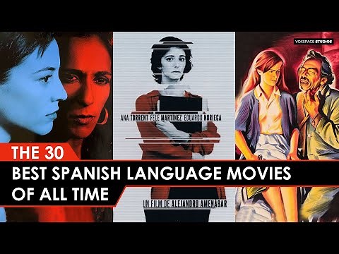 The 30 Best Spanish Movies of All Time