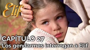 Elif Capítulo 27 _ Los gendarmes interrogan a Elif | Elif en Español