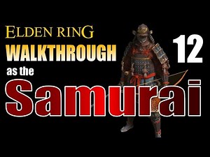 ELDEN RING Walkthrough Samurai - Part 12 - Longbow +6