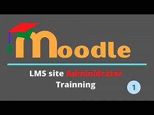 Moodle Learning Management site Administrator Trainning course Full LMS
